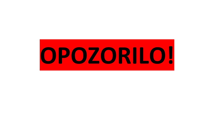 OPOZORILO!