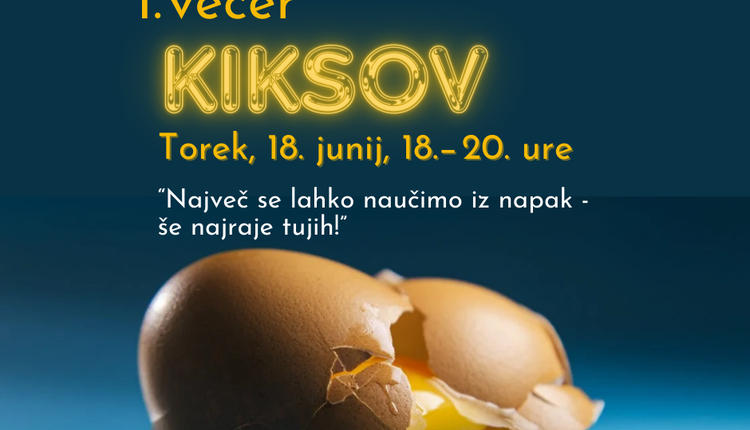 PREDSTAVLJAMO: 1. VEČER KIKSOV!