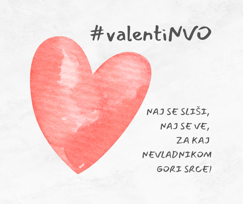 #VALENTINVO <3: NAJ SE SLIŠI, NAJ SE VE, ZA KAJ NEVLADNIKOM GORI SRCE!